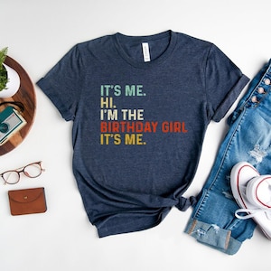 It&#39;s Me Hi I&#39;m The Birthday Girl Shirt,Birthday Party Shirt,Birthday Squad,Youth Birthday Girl Shirt,Birthday Shirt,Birthday Girl Shirt