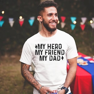 My Hero My Friend My Dad T-shirt, Dad Shirt, Fathers Day Gift, Funny Fathers Day Shirt, gift from daughter or from son, Dad Birthday gift