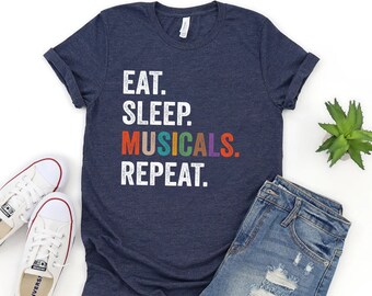 Eat Sleep Musicals Repeat T-Shirt, Music Shirt, Music Teacher Shirt, Band Shirt, Music Therapy Shirt, Teacher Shirt, Musician Shirt