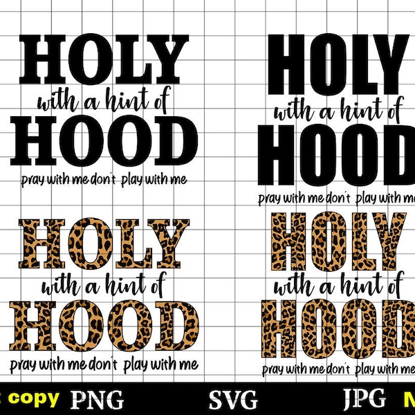 Holy With a Hint of Hood Leopard Cheetah Animal Print Svg, Pray With Me Don't Play With Me Svg, Funny Shirt, Funny Christian, Svg, Png, jpg