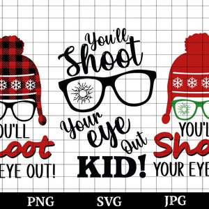 You'll Shoot Your Eye Out SVG, Ralphie SVG, A Christmas Story svg, Christmas, Christmas svg, Out Kid svg design, funny Christmas shirt SVG