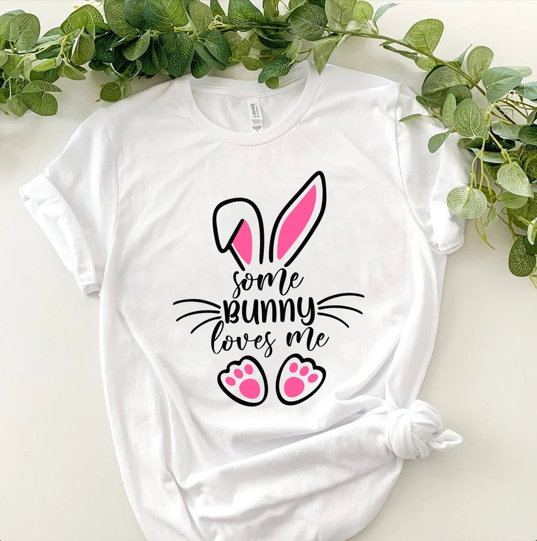 Some Bunny Loves Me Shirt, Easter Bunny, Easter Day, Bunny Lover, Cute