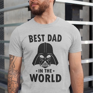 Best Dad In The Galaxy Shirt, Dad Shirt, Fathers Day Gift, Starwars Shirt, Star Wars Fan, Gift for Husband, Best Dad In The World Shirt
