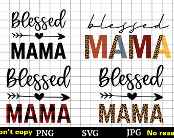 Blessed mama SVG. Blessed mama Shirt. Blessed mama cut file. Blessed mama digital download. Blessed mama scrapbook, and card making cut file