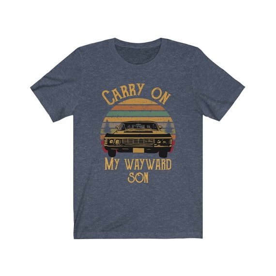 Carry On My Wayward Son Tshirt - Vintage Retro Gift T-Shirt Carry On My Wayward Son Tshirt - Vintage Retro Gift T-Shirt