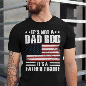 It&#39;s Not a Dad Bod It&#39;s a Father Figure Shirt, Father&#39;s Day Tshirt, Father Figure Shirt, Dad Bod Shirt, It&#39;s Not Dad Bod, Fathers Day Gift