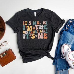 It&#39;s Me Hi I&#39;m The Birthday Girl Shirt,Birthday Party Shirt,Birthday Squad,Youth Birthday Girl Shirt,Birthday Shirt,Birthday Girl Shirt