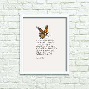 John 3:16 monarch butterfly printable scripture print. For God so loved the world, that he gave his only begotten Son...
