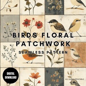 May include: Digital download of a seamless patchwork pattern featuring birds and floral elements. The design includes illustrations of various birds, flowers, and foliage set against a backdrop of square tiles in neutral tones. The text "BIRDS FLORAL PATCHWORK SEAMLESS PATTERN" is displayed.