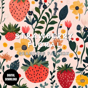 May include: A digital download seamless pattern featuring a strawberry floral design. The pattern includes large red strawberries, yellow and orange flowers, and green foliage on a light pink background. The text "STRAWBERRY FLORAL SEAMLESS PATTERN" is displayed.