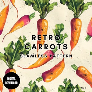 Peut inclure: Un motif sans couture représentant des illustrations de carottes de style rétro avec des touffes de feuilles vertes. Le motif est sur un fond crème avec le texte "Retro Carrots Seamless Pattern" et "Digital Download" dans le coin inférieur gauche.