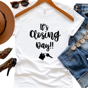 It&#39;s Closing Day! Unisex T-Shirt, Closing Day Unisex T-Shirt, Gift for New Homeowner, Realtor Unisex T-Shirt, Vinyl Design, Bella Canvas.