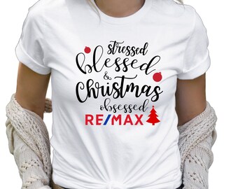RE/MAX Stressed Blessed Christmas Obsessed Unisex T-Shirt, REMAX Christmas T-Shirt, Realtor Holiday Unisex T-Shirt, Real Estate T-Shirt.