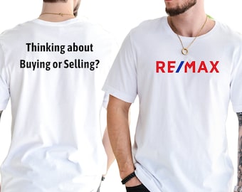 REMAX Thinking about Buying or Selling Unisex T-Shirt, REMAX Marketing T-Shirt, Real Estate T-Shirt, Bella Canvas Unisex T-Shirt.