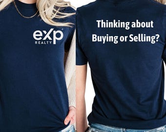 EXP Realty T-Shirt: "Thinking About Buying or Selling?" Bella Canvas Unisex Tee, Realtor Apparel.