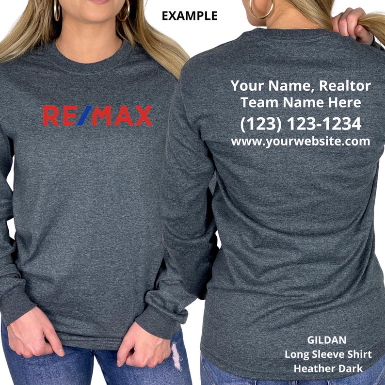 May include: Dark heather gray long-sleeve shirt with the RE/MAX logo in red and blue on the front. The back of the shirt displays contact information, including a name, phone number, and website. The shirt is a Gildan long sleeve.
