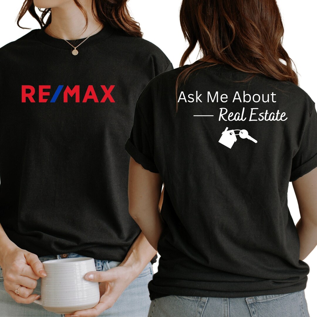 RE/MAX Logo With Ask Me About Real Estate back Unisex Shirt, REMAX ...