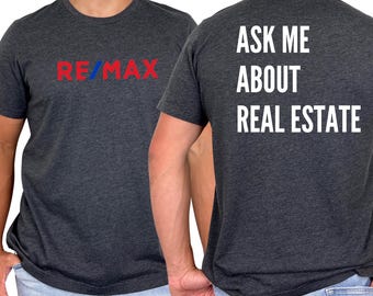 RE/MAX Realtor T-Shirt: "Ask Me About Real Estate" Bella Canvas Vinyl Design.