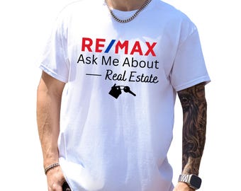 RE/MAX Agent Unisex T-Shirt: Ask Me About Real Estate House Keys Design, Vinyl.
