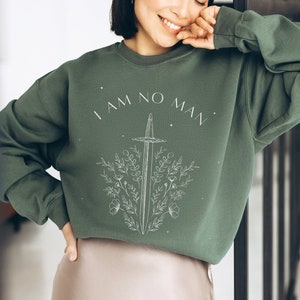 I Am No Man, Fantasy Sweatshirt, Sword Sweatshirt, Feminist, Lord Gift