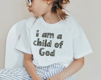 I Am a Child of God, LDS Shirt, LDS Primary, Christian Graphic Shirt, Christian Graphic T Shirt, Positive Kid Shirt, Faith Based Shirt