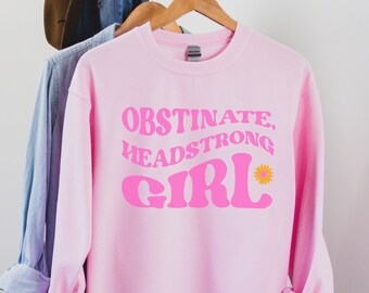 Jane Austen Sweatshirt, Pride and Prejudice Sweatshirt, Obstinate Headstrong Girl, Pink, Jane Austen Gifts, Pemberly, Darcy