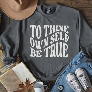 Shakespeare Sweatshirt, Shakespeare Shirt, Shakespeare Gifts, Poet Shirt, Book Club, Hamlet, Macbeth, To Thine Own Self Be True, Literature