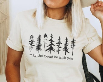 May The Forest Be With You Shirt Nature Lover Earth Day Tee May The Forest Be With You Shirt Nature Lover Earth Day Tee