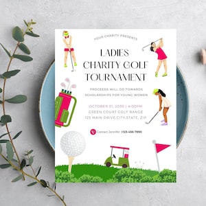 May include: A white flyer with pink and green accents announcing a Ladies Charity Golf Tournament. The flyer features illustrations of women playing golf and a golf bag. The text reads "Your Charity Presents Ladies Charity Golf Tournament. Proceeds will go towards scholarships for young women. October 21, 2030 | 4:00PM Green Court Golf Range 123 Main Drive, City, State, Zip. Contact Jennifer +123-456-7890"