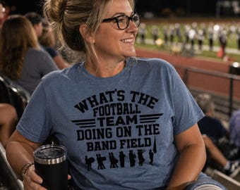 Marching Band Mom Shirt, Funny Band Season Tee, Football Field Graphics