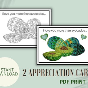 May include: Two appreciation cards featuring avocado illustrations. One card is a black and white line drawing, and the other is a colourful watercolour painting. The text "I love you more than avocados..." is at the top of each card. The words "Instant Download" and "PDF Print" are also visible.