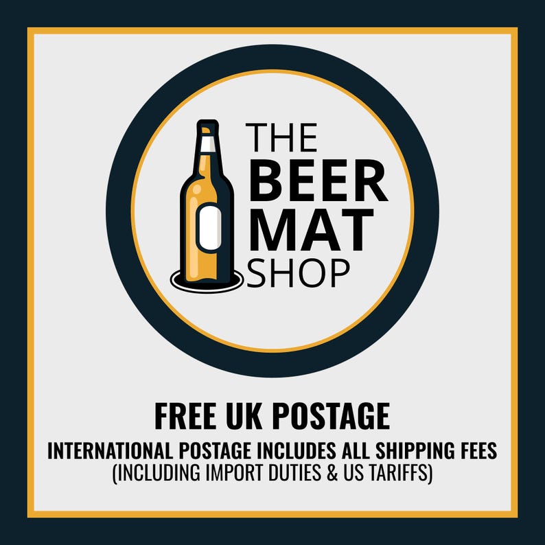 Delivery of the beer mat shop items also include free uk postage and covers all shipping costs for international customers, including US tariffs