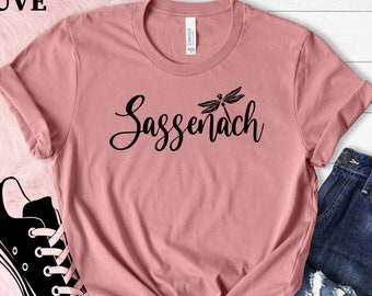 Sassenach Shirt, Outlander Book Series Shirt, Claire Shirt, Sassenach, Jamie Fraser Shirt, Fraser Ridge Clan, Sassenach Fan, Women Shirt,