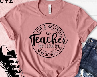 Retired Teacher Shirt: I Love My New Schedule, Retirement Gift