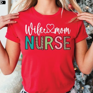 Nurse Wife Mom Shirt: Gift for Nursing Graduation