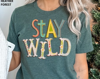 Stay Wild Flower Shirt, Flower Shirt, Wildflower Shirt, Retro Shirt, Trendy Shirt, Plant Shirt, Positive Shirt, Stay Wild, Girls Shirt,