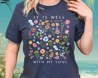 It Is Well With My Soul Vintage Floral Christian Shirt, Faith Shirt, Religious Floral Shirt, Christian Faith Shirt, Bible Verse Christian