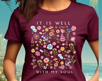 It Is Well With My Soul Vintage Floral Christian Shirt, Faith Shirt, Religious Floral Shirt, Christian Faith Shirt, Bible Verse Christian