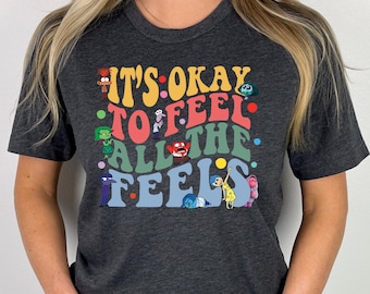 It's Okay To Feel All The Feels Shirt: Mental Health Awareness, Positive Tee
