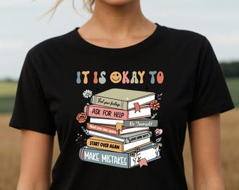 It Is Okay To Shirt: Mental Health Awareness, Positive Affirmation