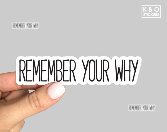 Remember Your Why Sticker, Motivational tumbler stickers, water bottle sticker, water bottle decal, Laptop sticker