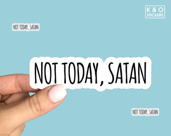 Not today satan sticker, Laptop sticker, Water bottle sticker