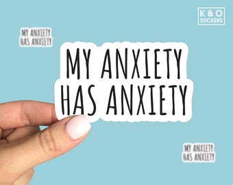 My Anxiety Has Anxiety Sticker - Funny Mental Health Sticker