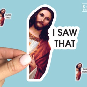 Jesus I Saw That Sticker, Laptop sticker, Stickers for Water bottle