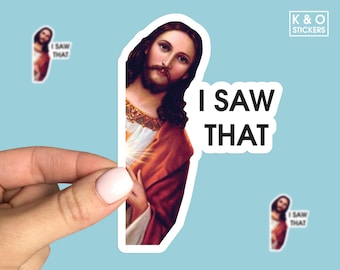 Jesus I Saw That Sticker, Laptop sticker, Stickers for Water bottle