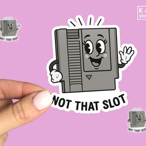 Not That Slot 8-Bit Game Cartridge Sticker – Funny Retro Gaming Decal for Gamers