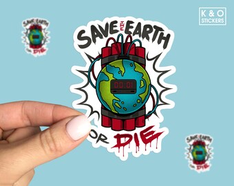Può includere: Un adesivo con un'immagine di cartone animato della Terra come una bomba con un timer di conto alla rovescia. Il testo dice "Salva la Terra o Muori".