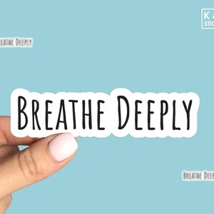 Breathe Deeply Sticker, anxiety sticker