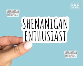 Shenanigan Enthusiast Laptop Stickers - Funny Stickers, Sarcasm Laptop Decals, Tumbler sticker