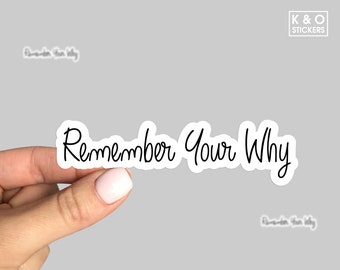 Remember Your Why Sticker, funny stickers, motivational tumbler stickers, water bottle sticker, water bottle decal, Laptop sticker